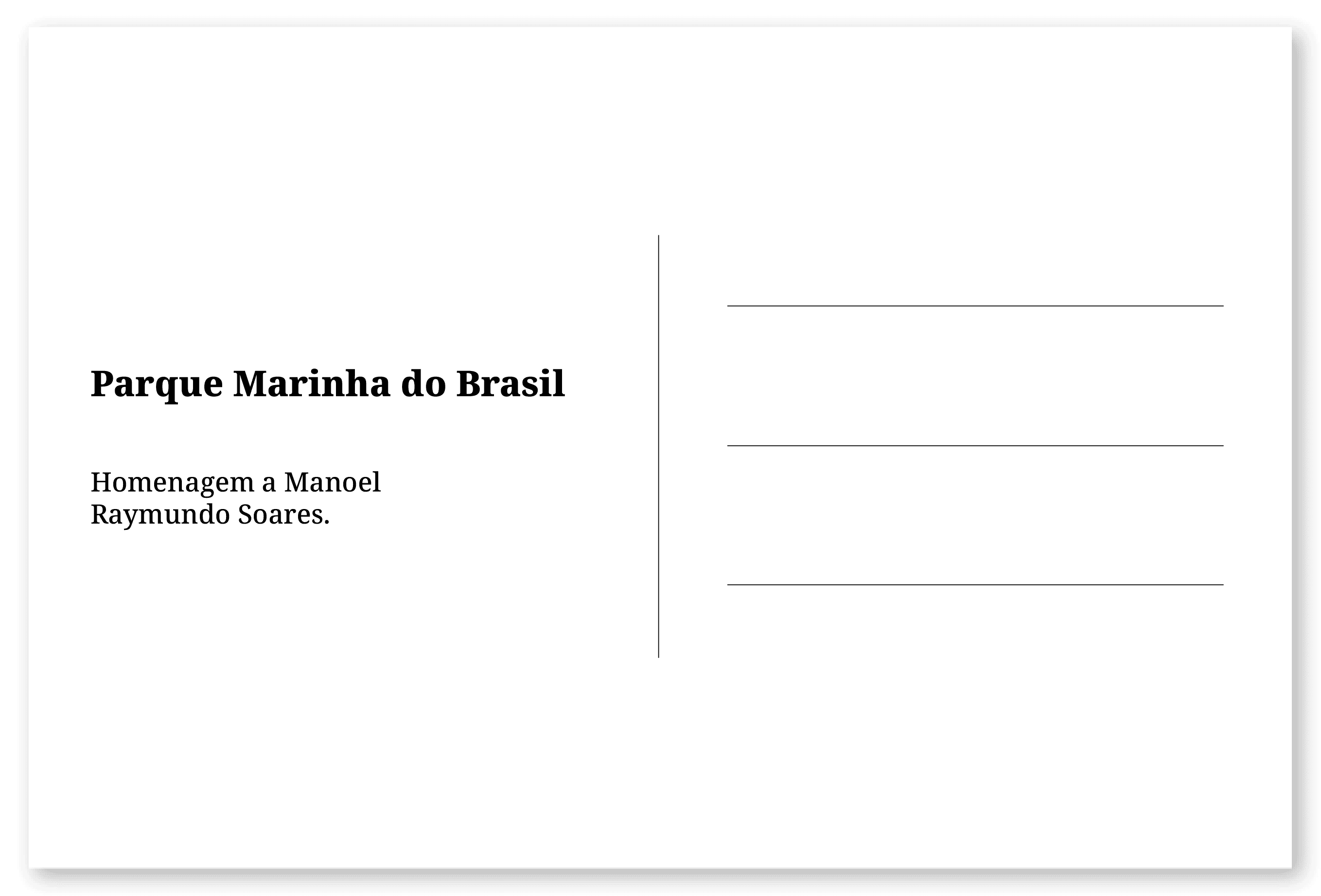 Imagem de um cartão postal, com o seguinte texto: Parque Marinha do Brasil. Homenagem a Manoel Raymundo Soares. Fim da descrição.